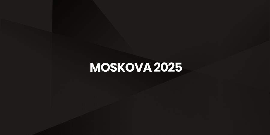 MOSCOW - RUSSIA 2025